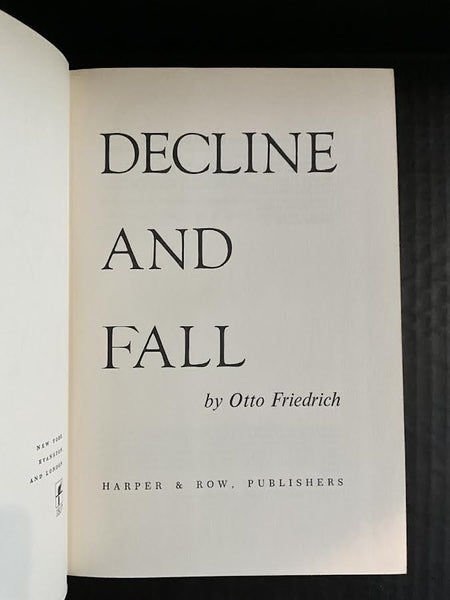 1970 DECLINE AND FALL BY OTTO FRIEDRICH 1ST EDITION (HARDCOVER + DUST JACKET)