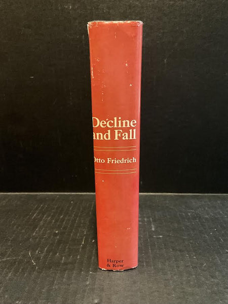 1970 DECLINE AND FALL BY OTTO FRIEDRICH 1ST EDITION (HARDCOVER + DUST JACKET)