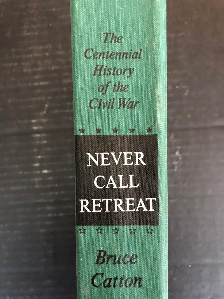 Bruce Li Caton 1965 NEVER CALL RETREAT VOLUME 3 THE CENTENNIAL HISTORY OF THE CIVIL W ...